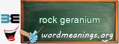 WordMeaning blackboard for rock geranium